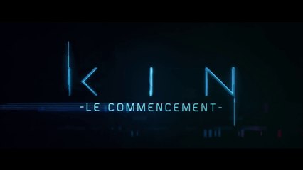 KIN - Le Commencement (2018) Bande Annonce VF - HD