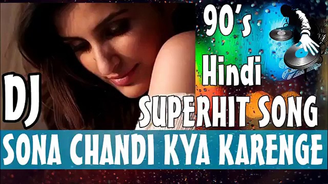 Dj mix sona chandi kya karenge pyar me - Hindi Remix Song
