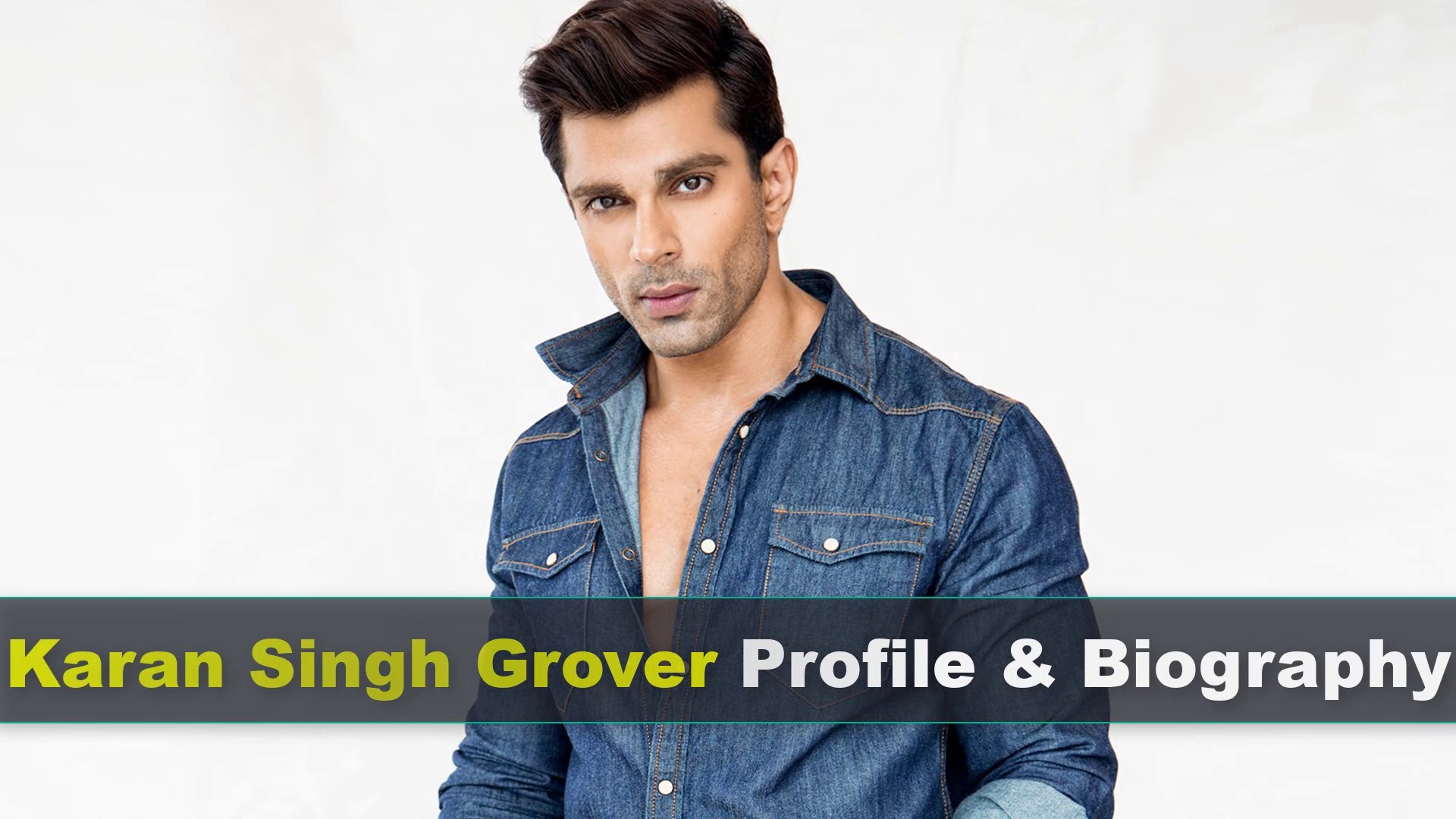 Karan Singh Grover Biography | Age | Family | Wife | Movies and Height