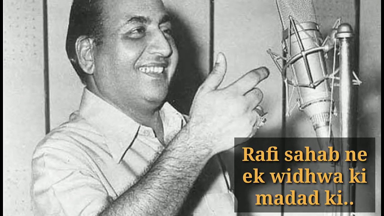 Mohd. Rafi helped a widow