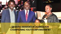 DP Ruto awarded in Uganda for championing youth empowerment