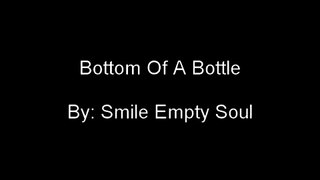 Smile Empty Soul Bottom Of A Bottle