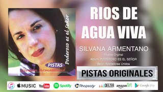 RIOS DE AGUA VIVA  PISTA Silvana Armentano Album Poderoso es el Senor