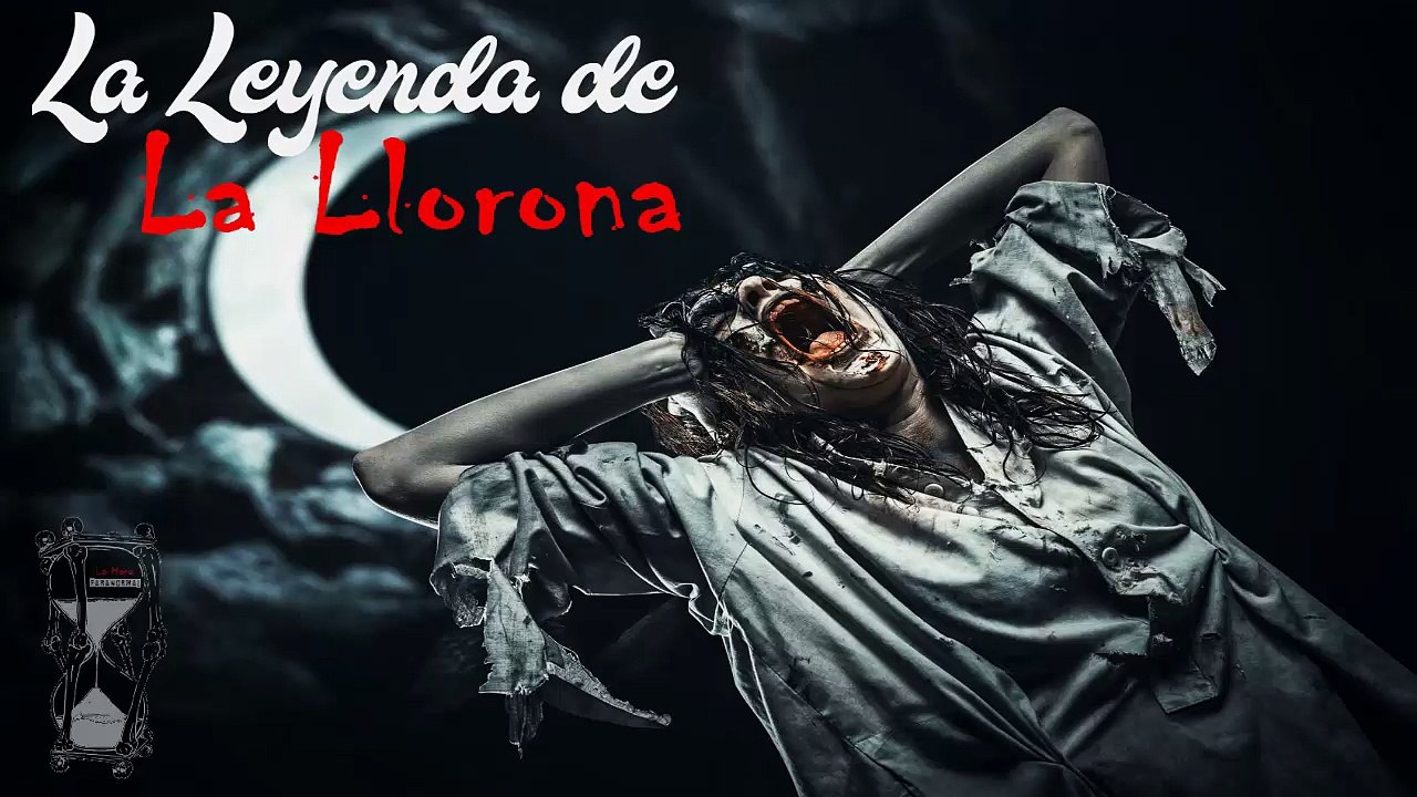 LEYENDA DE LA LLORONA