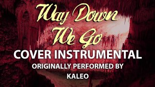 Way Down We Go (Cover Instrumental) [In the Style of Kaleo]