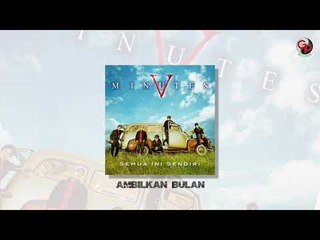 FIVE MINUTES - AMBILKAN BULAN (Official Audio)
