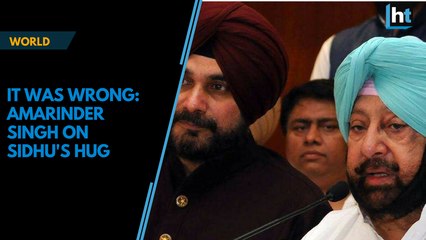 It was wrong: Amarinder Singh on Sidhu hugging Pakistan Army Chief