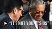 It's not you, it's us, Dr Mahathir tells China investors