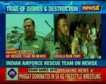 Kerala floods IAF team on NewsX says, we are trying hard to bring back normalcy