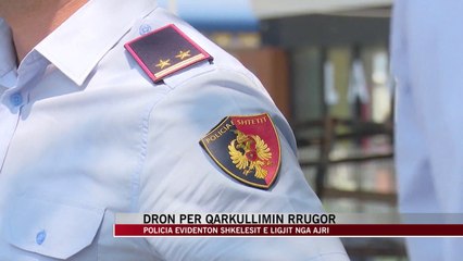 Download Video: Policia evidenton shkelësit e ligjit nga ajri - News, Lajme - Vizion Plus