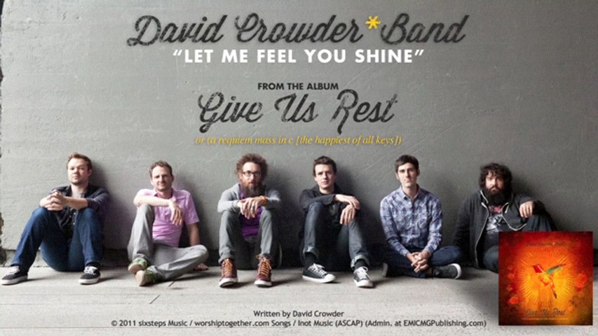 David Crowder Band - Let Me Feel You Shine