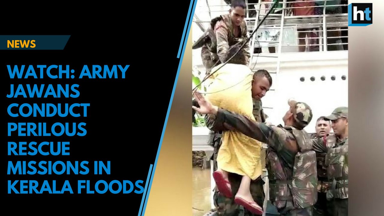 Watch: Army jawans conduct perilous rescue missions in Kerala floods