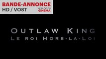 OUTLAW KING - LE ROI HORS-LA-LOI : bande-annonce [HD] [VOST]