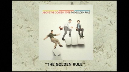 Above The Golden State - The Golden Rule