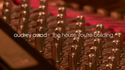 Audrey Assad - The Story Behind "The House You're Building"