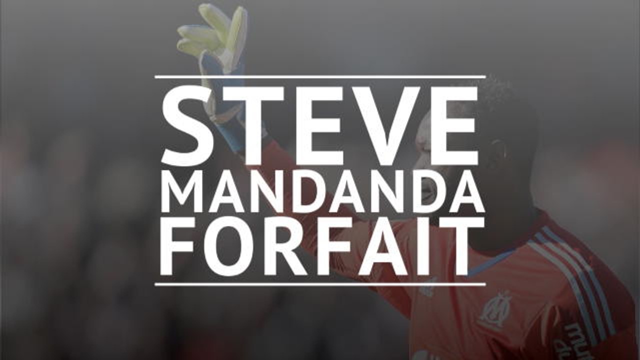 OM - Steve Mandanda forfait