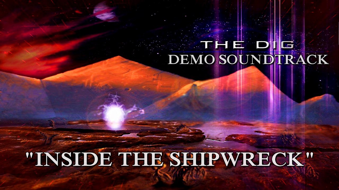 THE DIG - Demo Soundtrack - "Inside the Shipwreck"
