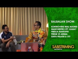 Balbalan Show 12 April 2018 : Kontroversi Real Madrid