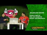 Balbalan Show 24 mei 2018 : Liga Champions