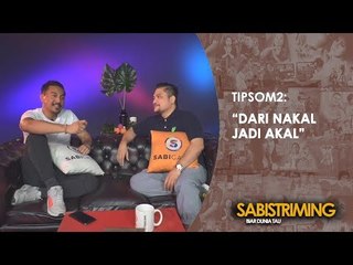 #TipsOm2: Dari Nakal Jadi Akal