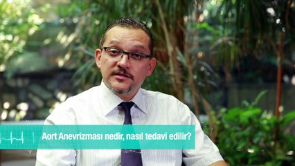 Aort Anevrizması nedir, nasıl tedavi edilir?