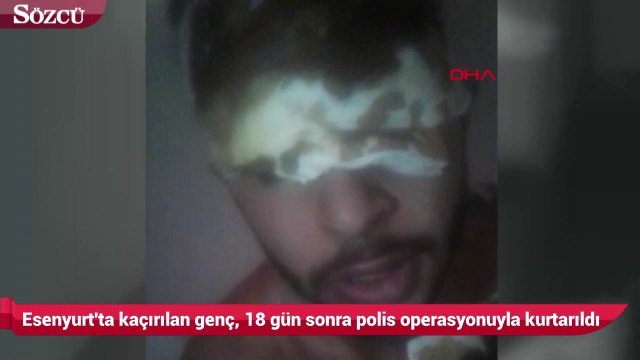 Esenyurt'ta kaçırılan genç, 18 gün sonra polis operasyonuyla kurtarıldı.