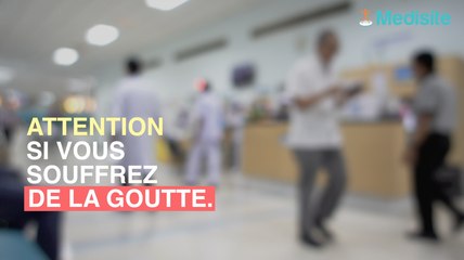 Goutte : attention aux risques de complication mortelle