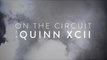 On The Circuit: Quinn XCII