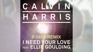 Calvin Harris I Need Your Love ft. Ellie Goulding (R3hab Remix)