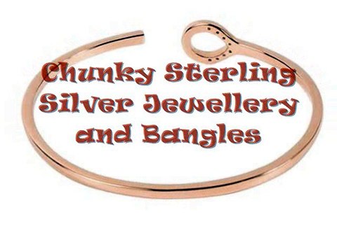 Chunky Sterling Silver Jewellery and Bangles