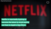 Netflix Tests New System That Lets It Avoid Paying Apple