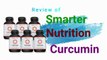 Smarter Nutrition Curcumin Reviews Ingredients, Side Effects, Facts And Benefits