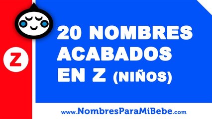 20 nombres para niños terminados en Z - los mejores nombres de bebé - www.nombresparamibebe.com