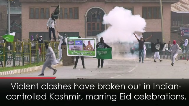 Violent clashes break out in Kashmir as Eid prayers conclude