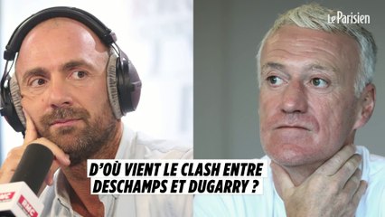 D’où vient le clash entre Deschamps et Dugarry ?