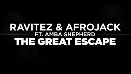 Ravitez & Afrojack The Great Escape (ft. Amba Shepherd)