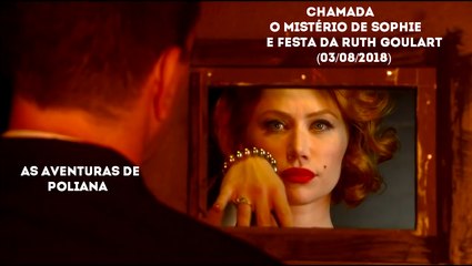 Chamada (1) As Aventuras de Poliana Capítulo 58 - O Mistério de Sophie (03/08/2018) | SBT