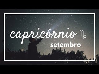 [ CAPRICÓRNIO ] HORÓSCOPO MENSAL / SETEMBRO ✨