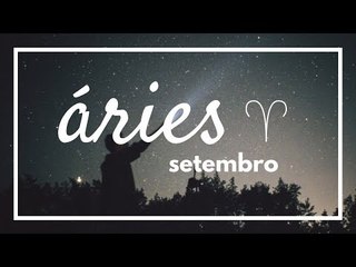 [ ÁRIES ] HORÓSCOPO MENSAL / SETEMBRO ✨