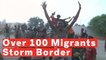 Over 100 Migrants Storm Border Of Spanish Enclave