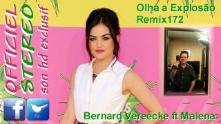Olha a Explosão Remix172 - Bernard Vereecke ft Malena (Video sound HD)