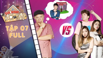 Gia đình sô - bít | Tập 7 full: Trung Dân tuyên bố "chấn động" về Gin khiến gia đình "loạn cào cào"