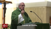 El Papa Francisco en Santa Marta: El insulto es tan peligroso, porque tantas veces nace de la envidia.