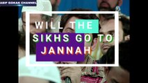 WILL THE SIKHS GO TO JANNAH