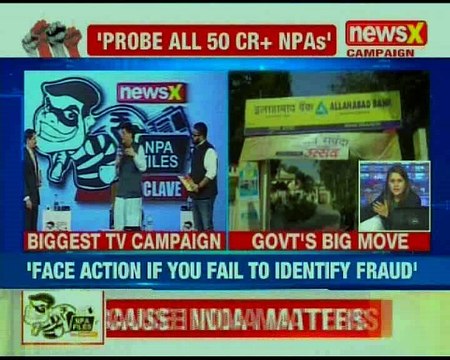 Following NewsX coverage on NPA, banks now to check all the NPA accounts exceeding Rs 50 crore