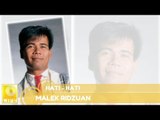 Malek Ridzuan- Hati-Hati