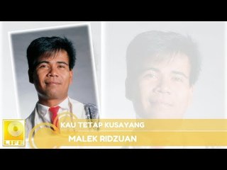 Malek Ridzuan- Kau Tetap Kusayang