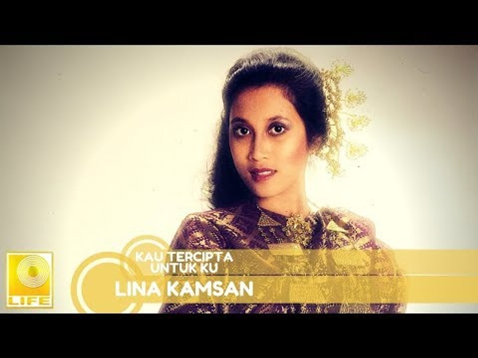 Lina Kamsan- Kau Tercipta Untuk Ku