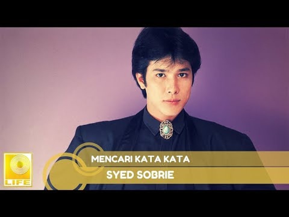 Syed Sobrie- Mencari Kata Kata