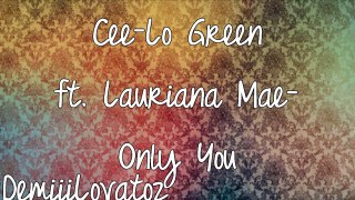 CeeLo Green Ft. Lauriana Mae Only You (Lyric Video)